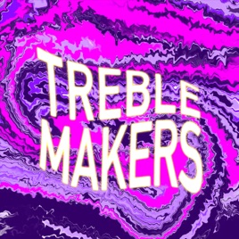 Treble Makers