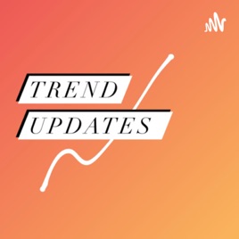 TREND UPDATES