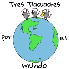 Tres Tlacuaches Por El Mundo