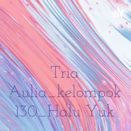 Tria Aulia_kelompok 130_Halu Yuk