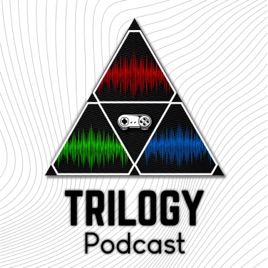 Trilogy Podcast