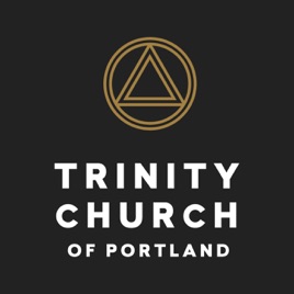 Trinity Church of Portland Sermons
