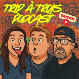 Trip à Trois Podcast