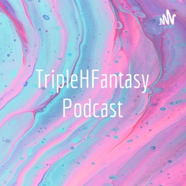 TripleHFantasy Podcast