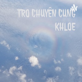 TRÒ CHUYỆN CÙNG KHLOE
