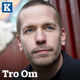 Tro Om - med Kristeligt Dagblad