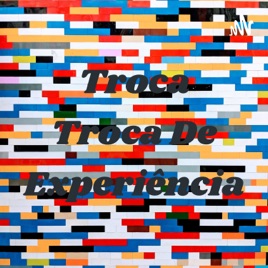 Troca Troca De Experiência