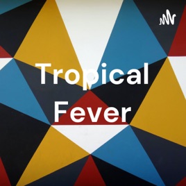 Tropical Fever