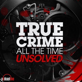 True Crime All The Time Unsolved