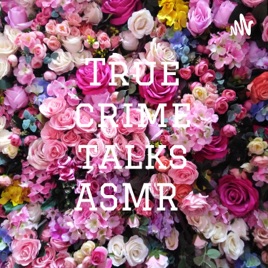 True crime talks ASMR
