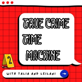 True Crime Time Machine
