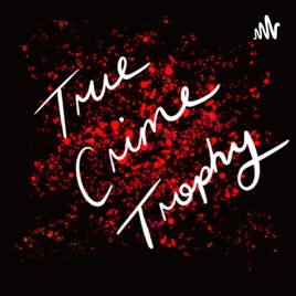 True Crime Trophy