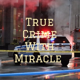 True Crime With Miracle