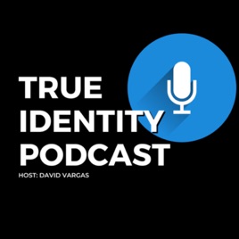 True Identity Podcast