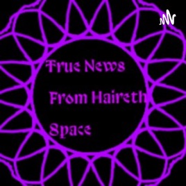 True News From Haireth Space