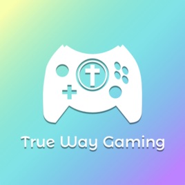 True Way Gaming Podcast