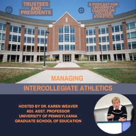 Trustees and Presidents: A Podcast for University Leaders On College Athletics