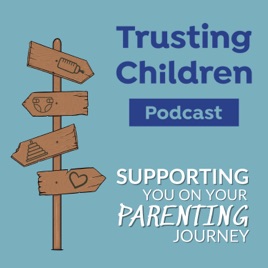 Trusting Children Podcast