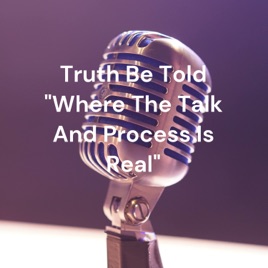 Truth Be Told  "Tee's Time Let's Talk"