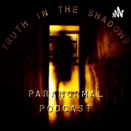 Truth In The Shadows Paranormal Podcast
