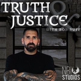 Truth & Justice with Bob Ruff