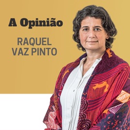 TSF - A Opinião de Raquel Vaz Pinto - Podcast