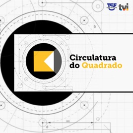 TSF - Circulatura do Quadrado - Podcast
