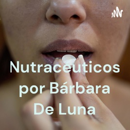 Nutracéuticos por Bárbara De Luna