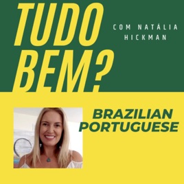 Tudo bem? BRAZILIAN PORTUGUESE