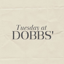 Tuesday at Dobbs'