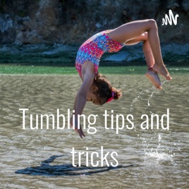 Tumbling tips and tricks