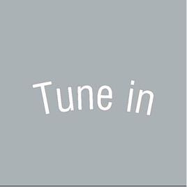 Tune in