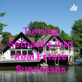 Turning Setbacks into Real Estate Successes