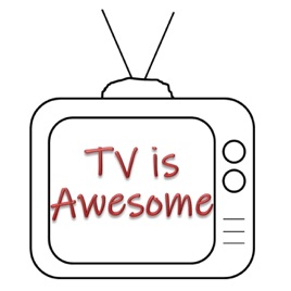 TV is AWESOME