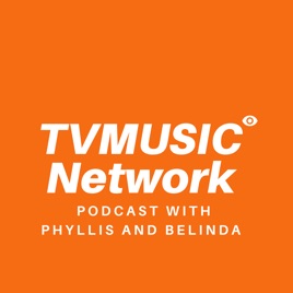 TVMusic Network Podcast with Phyllis and Belinda