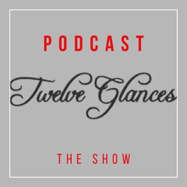 Twelve Glances podcast