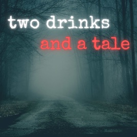 Two Drinks and a Tale