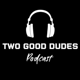 Two Good Dudes