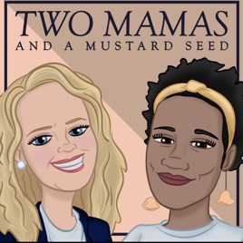 Two Mamas and a Mustard Seed
