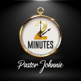 Two Minutes w/Pastor Johnnie
