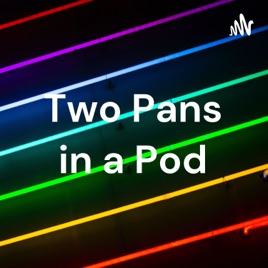 Two Pans in a Pod