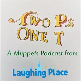 Two Ps, One T - A Muppets Podcast
