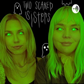 Two Scared Sisters