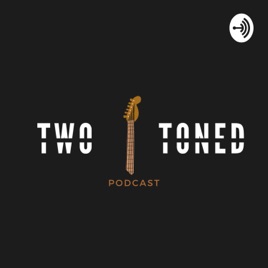 Two Toned Podcast