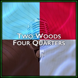 Two Woods Four Quarters 🃏