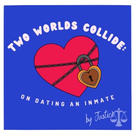 Two Worlds Collide: On Dating an Inmate