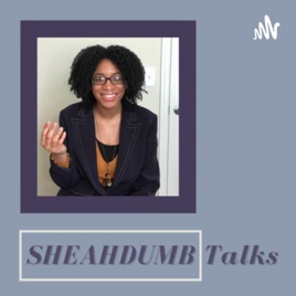SHEAHDUMB Talks