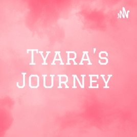 Tyara’s Journey