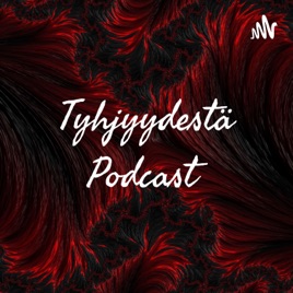 Tyhjyydestä Podcast