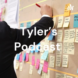Tyler's Podcast